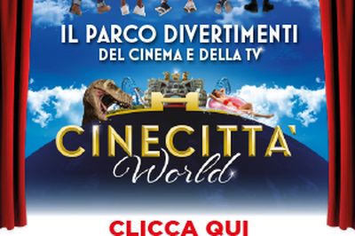 Offerta Cinecittà World
